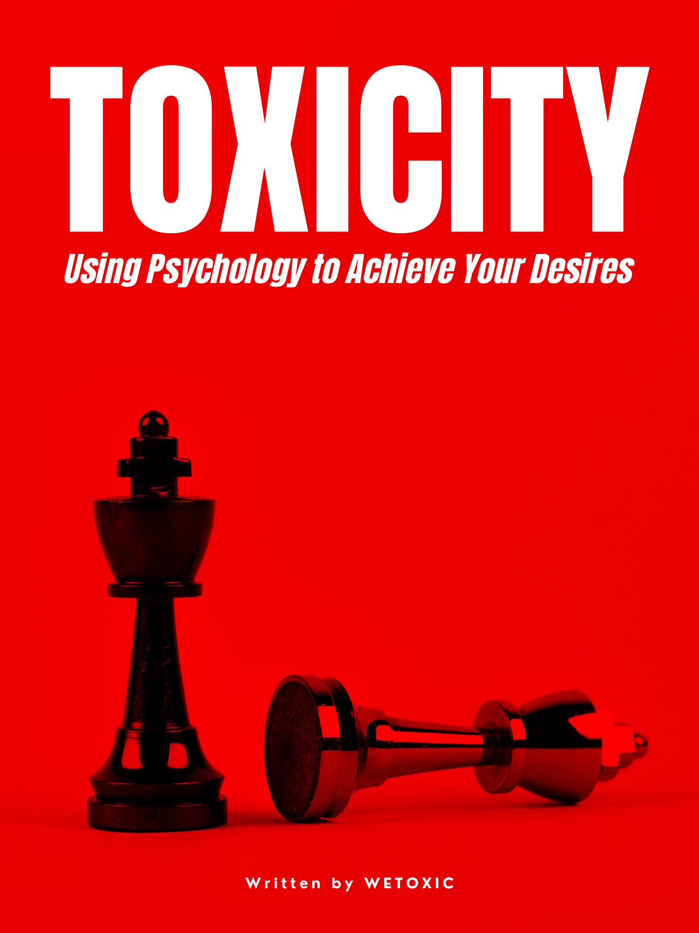 Toxicity: Using Psychology To Achieve Your Desires (PDF)